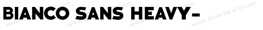 Bianco Sans Heavy字体转换